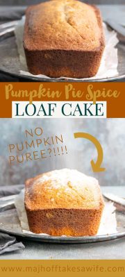 Pumpkin Pie Spice Loaf Cake - Major Hoff Takes A Wife